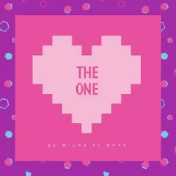 DJ Micks - The One ft. Ray T